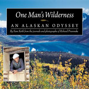 One Man's Wilderness An Alaskan Odyssey [Audiobook]