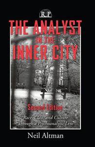 The Analyst in the Inner City Race, Class, and Culture Through a Psychoanalytic Lens