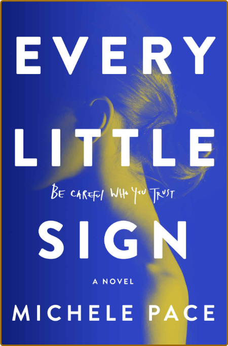 Every Little Sign by Michele Pace