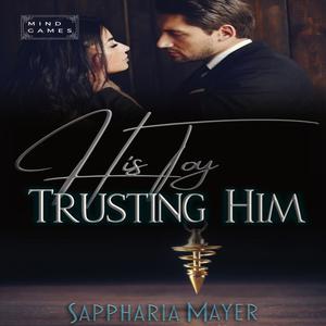 His Toy is Trusting Him by Sappharia Mayer