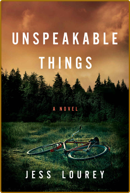 Unspeakable Things by Jess Lourey
