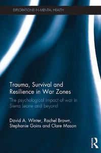 Trauma, Survival and Resilience in War Zones The psychological impact of war in Sierra Leone and beyond
