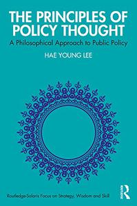 The Principles of Policy Thought A Philosophical Approach to Public Policy