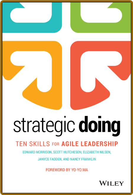 Strategic Doing  Ten Skills for Agile Leadership by Edward Morrison