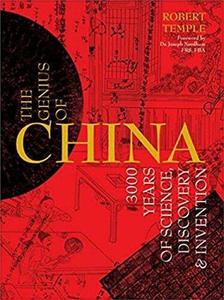 The Genius of China 3,000 Years of Science, Discovery, and Invention