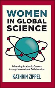 Women in Global Science Advancing Academic Careers through International Collaboration