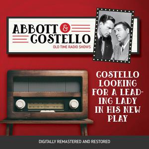 Abbott and Costello Costello Looking For a Leading Lady in His New Play by John Grant, Bud Abbott, Lou Costello