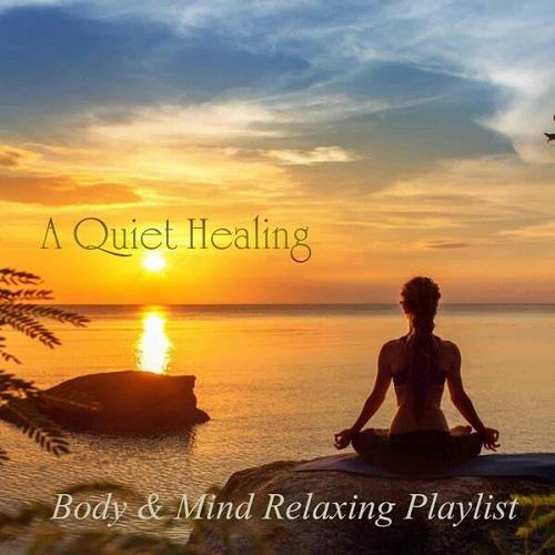 A Quiet Healing Body and Mind Relaxing Playlist (2023) FLAC