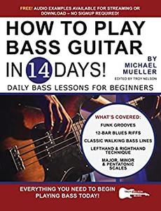 How to Play Bass Guitar in 14 Days Daily Bass Lessons for Beginners (Play Music in 14 Days)