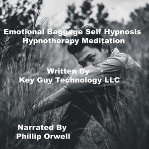 Emotional Baggage Self Hypnosis Hypnotherapy Meditation by Key Guy Technology LLC