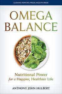 Omega Balance Nutritional Power for a Happier, Healthier Life (Johns Hopkins Press Health)