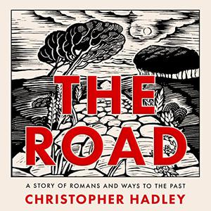 The Road A Story of Romans and Ways to the Past [Audiobook]