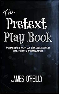 The Pretext Playbook Instruction Manual for Intentional Misleading Fabrication