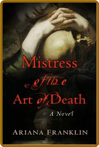 Mistress of the Art of Death by Ariana Franklin