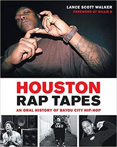 Houston Rap Tapes An Oral History of Bayou City Hip-Hop