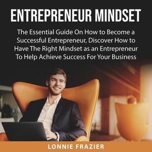 Entrepreneur Mindset by Lonnie Frazier