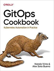 Gitops Cookbook Kubernetes Automation in Practice (EPUB)