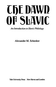 The Dawn of Slavic An Introduction to Slavic Philology