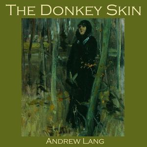 The Donkey Skin by Andrew Lang