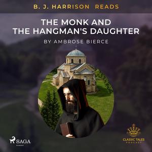 B. J. Harrison Reads The Monk and the Hangman's Daughter by Ambrose Bierce