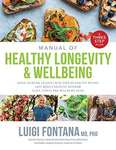Manual of Healthy Longevity & Wellbeing A Three Step Plan