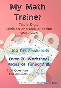 My Math Trainer Triple Digit Division and Multiplication Workbook