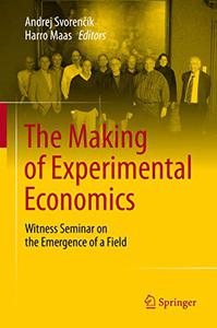 The Making of Experimental Economics Witness Seminar on the Emergence of a Field