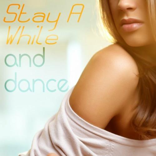 Stay A While And Dance (2023)