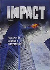 Impact The Story of the September 11 Terrorist Attacks