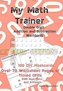 My Math Trainer Double Digit Addition and Subtraction Workbook