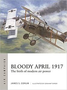 Bloody April 1917 The birth of modern air power