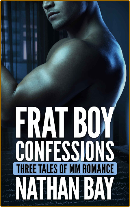 Frat Boy Confessions - Nathan Bay