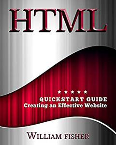 HTML QuickStart Guide - Creating an Effective Website