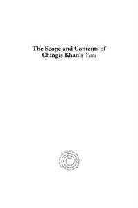 The Scope and Contents of Chingis Khan's Yasa