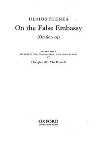 Demosthenes On the False Embassy (oration 19)