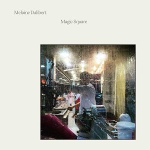 Melaine Dalibert - Magic Square (2023)