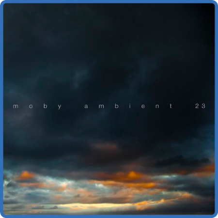 Moby - Ambient 23 (2023)
