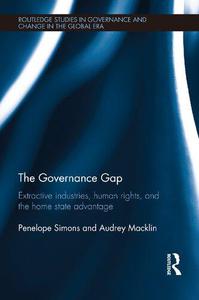 The Governance Gap Extractive Industries, Human Rights, and the Home State Advantage