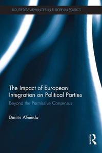 The Impact of European Integration on Political Parties Beyond the Permissive Consensus