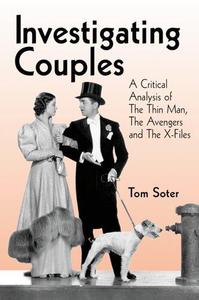 Investigating Couples A Critical Analysis of The Thin Man The Avengers and The X Files