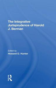 The Integrative Jurisprudence of Harold J. Berman