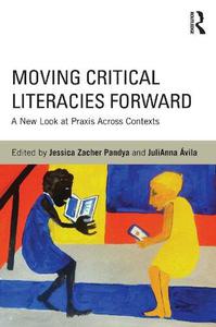 Moving Critical Literacies Forward A New Look at Praxis Across Contexts