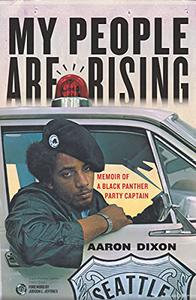 My People Are Rising Memoir of a Black Panther Party Captain