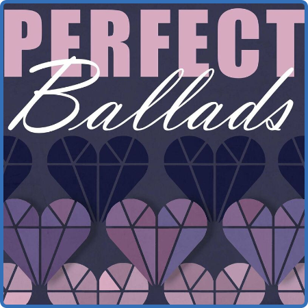 Various Artists - Perfect Ballads (2023)