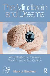 The Mindbrain and Dreams An Exploration of Dreaming, Thinking, and Artistic Creation