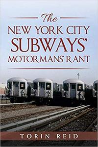 THE NEW YORK CITY SUBWAYS' MOTORMANS' RANT