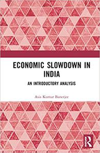 Economic Slowdown in India An Introductory Analysis