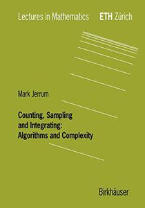 Counting, Sampling and Integrating Algorithms and Complexity