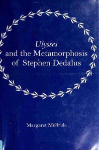Ulysses and the Metamorphosis of Stephen Dedalus