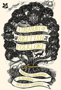 A Treasury of British Folklore Maypoles, Mandrakes & Mistletoe